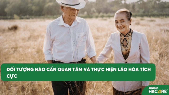 Đối tượng nào cần quan tâm và thực hiện lão hóa tích cực