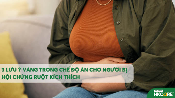 3 lưu ý vàng trong chế độ ăn cho người hội chứng ruột kích thích