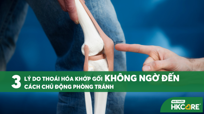 3 lý do thoái hóa khớp gối không ngờ đến và cách chủ động phòng bệnh