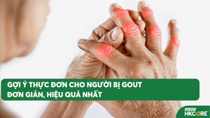 Gợi ý thực đơn cho người bị Gout đơn giản, hiệu quả nhất